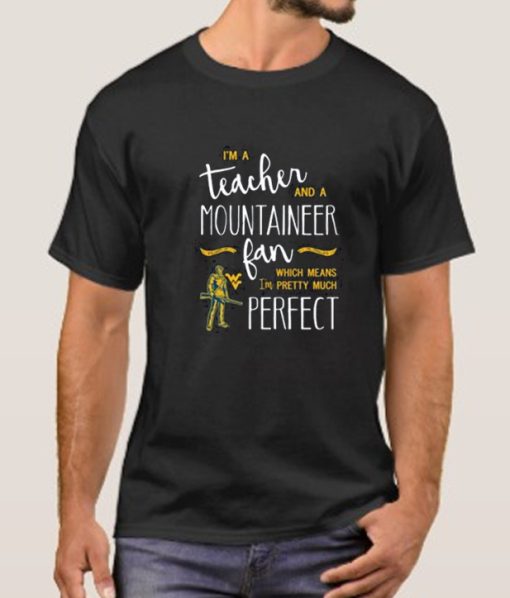 i’m a teacher and mountaineer fan smooth T Shirt