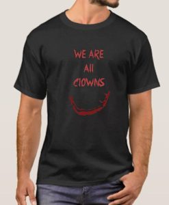 we are all clowns smooth T Shirt