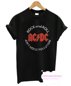 ACDC Band Shirt - Rock and Roll Ain't Noise Pollution T Shirt