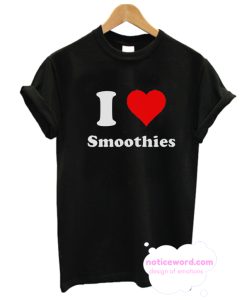 I Love Smoothies T shirt