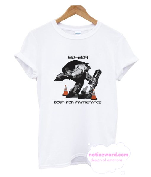 Robocop Down For Maintenance T-shirt