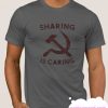 Socialism Sharing Is Caring smooth T Shirt