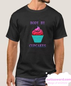 BODY BY CUPCAKES smooth T Shirt