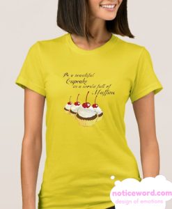 Cupcakes Are smooth T Shirt