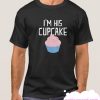 I'm His Cupcake smooth T Shirt