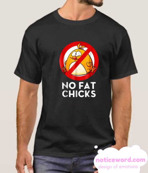 No Fat Chicks smooth T Shirt