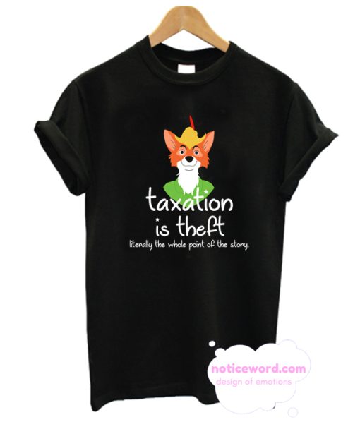 ROBIN HOOD - TAXATION IS THEFT TSHIRT