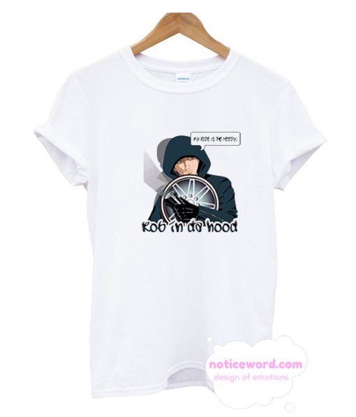 Rob In Da Hood (Robin Hood) T-Shirt