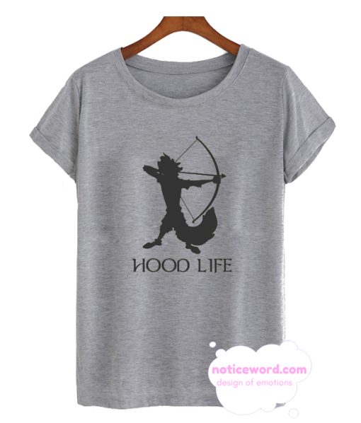 Robin Hood Hood Life T Shirt