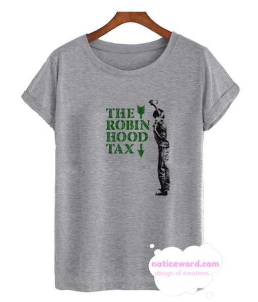 Robin Hood Tax T Shirt