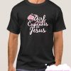 This Girl Runs On Cupcakes And Jesus smooth T Shirt