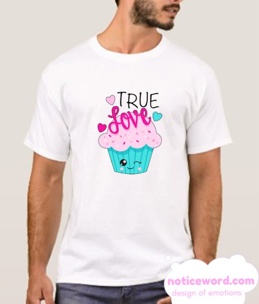 True Love Cupcake smooth T Shirt