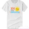100 Days Brighter smooth T Shirt