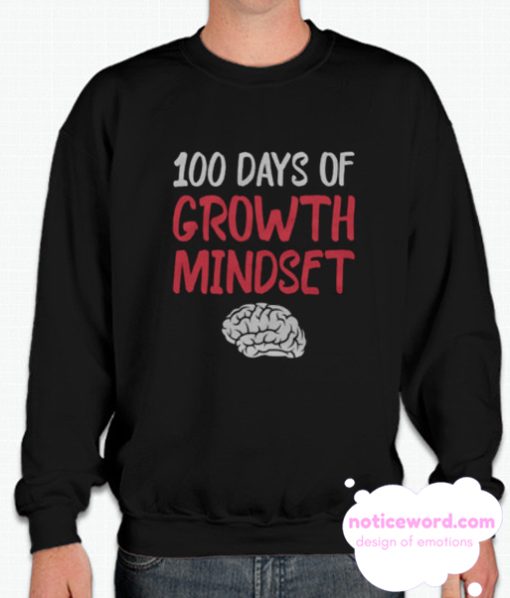 100 Days of Growth Mindset smooth Sweatshirt