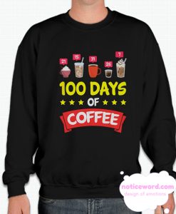 100 Days of School Coffee smooth Sweatshirt