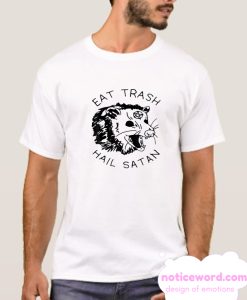 EAT TRASH HAIL SATAN POSSUM T-SHIRT