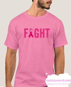 FIGHT Breast Cancer smooth T Shirt