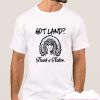 Got Land Thank a Native smooth T Shirt