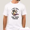 I Can Show You Some Trash Racoon Possum T Shirt