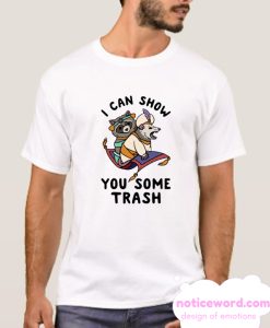 I Can Show You Some Trash Racoon Possum T Shirt