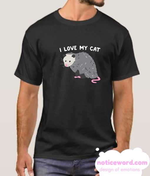 I Love My Cat Opossum T Shirt