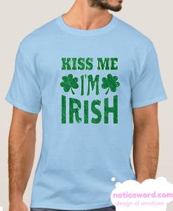 Kiss Me I'm Irish smooth T Shirt