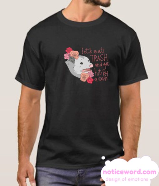 Let's Eat Trash - Possum Meme T Shirt