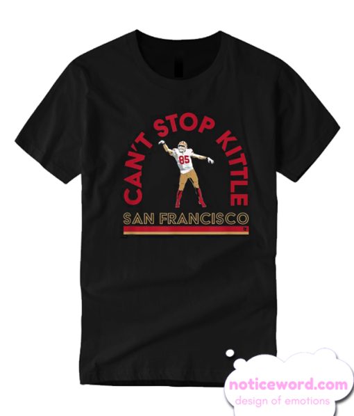 Official Can’t Stop George Kittle smooth T Shirt