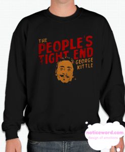 Official The People's Tight End George Kittle smooth Sweatshirt