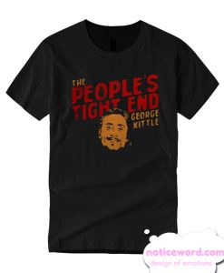 Official The People's Tight End George Kittle smooth T Shirt