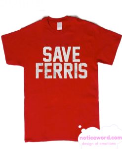 Save Ferris Classic 80's Movie smooth T-shirt