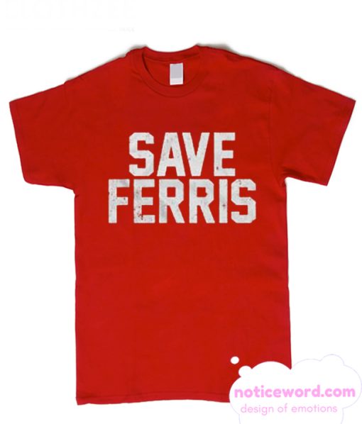 Save Ferris Classic 80's Movie smooth T-shirt