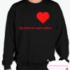 Be kind to each other smooth Sweatshirt
