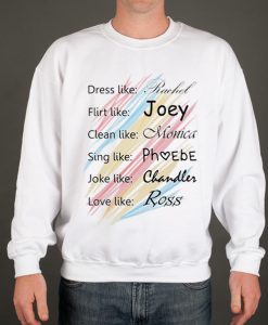 Be like FRIENDS Sweatshirt