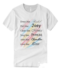 Be like FRIENDS T Shirt