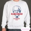 Bernie Sanders is Not for Sale Sweatshirt