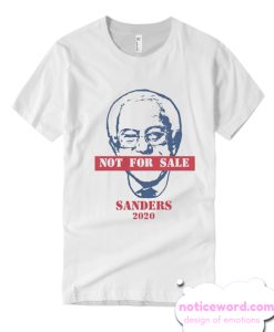 Bernie Sanders is Not for Sale T Shirt