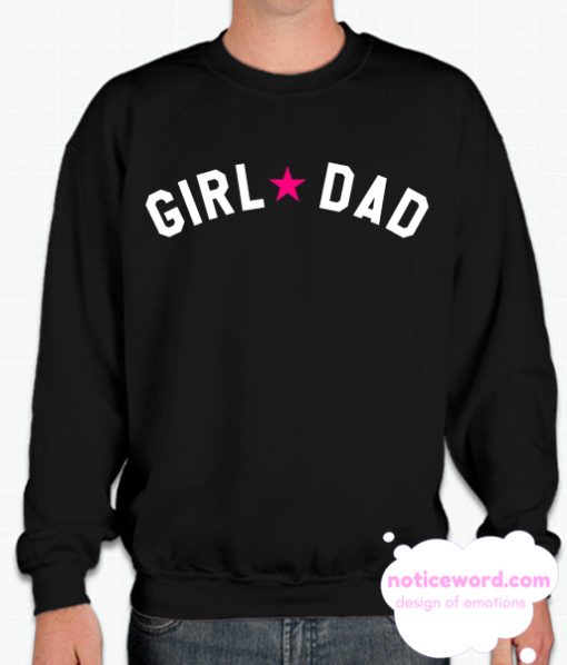 Girl Dad Father's Day Sweatshirt