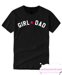 Girl Dad Father's Day T Shirt