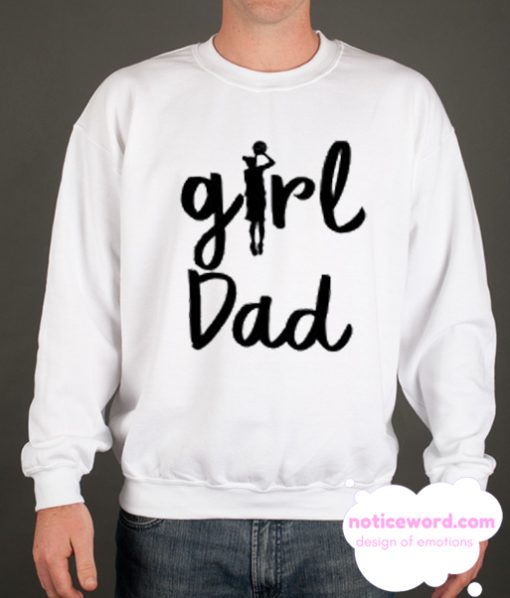 Girl Dad New Sweatshirt