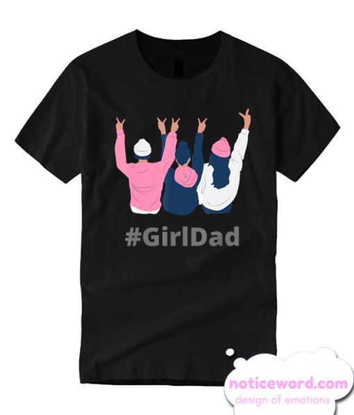 Girldad - For Dads With Daughters T Shirt