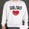 Girldad Girl Dad Father Love Birthday Daughter Vintage Sweatshirt