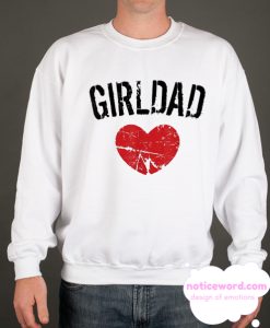 Girldad Girl Dad Father Love Birthday Daughter Vintage Sweatshirt