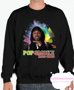 POP SMOKE RIP RAPPER 1999-2020 Sweatshirt