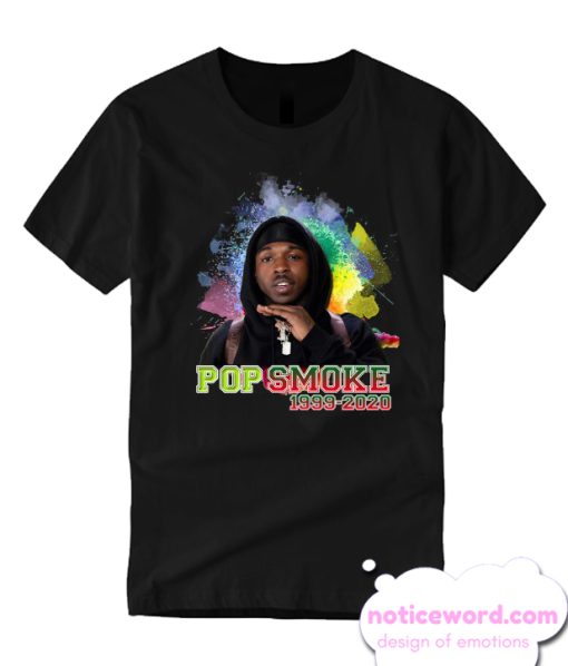 POP SMOKE RIP RAPPER 1999-2020 T Shirt