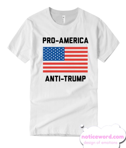 Pro-America Anti-Trump smooth T-Shirt