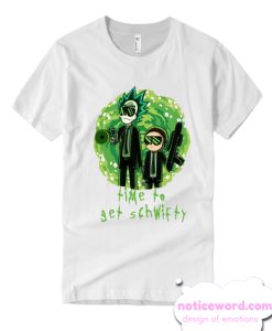 Rick and Morty Time To Get Schwifty T-shirt