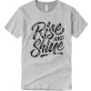 Rise And Shine New T Shirt