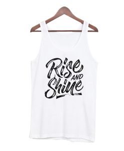 Rise And Shine New Tank Top
