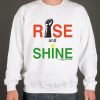 Rise and Shine Awesome Sweatshirt